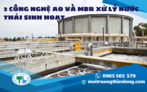 2 CÔNG NGHỆ AO VÀ MBR XỬ LÝ NƯỚC THẢI SINH HOẠT
