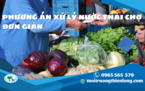 PHƯƠNG ÁN XỬ LÝ NƯỚC THẢI CHỢ ĐƠN GIẢN