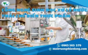 CÔNG NGHỆ SINH HỌC XỬ LÝ NƯỚC THẢI CHẾ BIẾN THỰC PHẨM