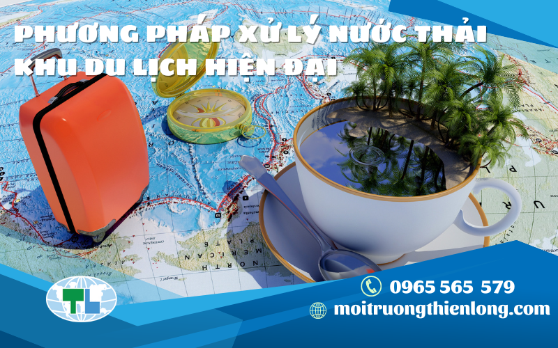 PHƯƠNG PHÁP XỬ LÝ NƯỚC THẢI KHU DU LỊCH HIỆN ĐẠI